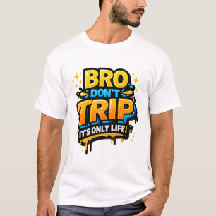 Bro Trilla Inte Roligt Citat T-Shirt