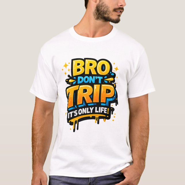Bro Trilla Inte Roligt Citat T-Shirt (Framsida)