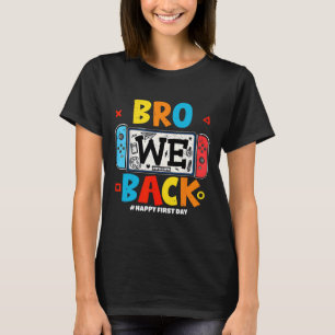Bro We Ck Gamer Första Skoldagen T Shirt