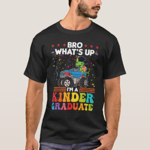 Bro What's Up Jag är en Kinder Student Kindergarte T Shirt