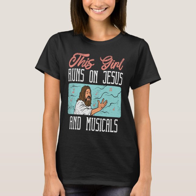Broadway Actor Musical Theater Fans  Jesus & Music T Shirt (Framsida)