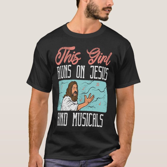 Broadway Actor Musical Theater Fans  Jesus & Music T Shirt (Framsida)