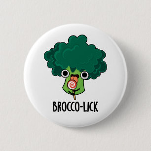 Brocco slickar Funny Veggie Broccoli Pun Knapp