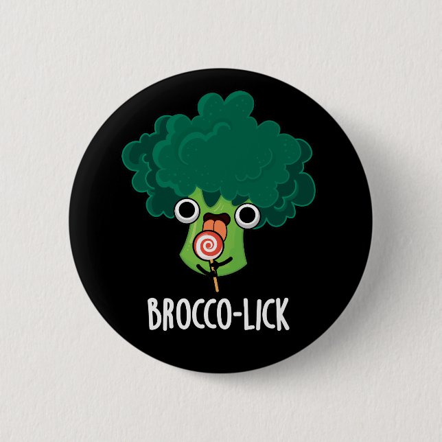 Brocco slickar Funny Veggie Broccoli Pun Mörk BG Knapp (Framsida)