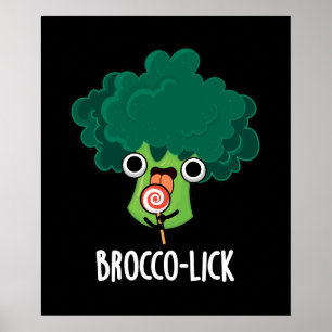 Brocco slickar Funny Veggie Broccoli Pun Mörk BG Poster