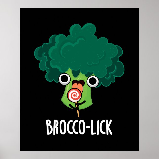 Brocco slickar Funny Veggie Broccoli Pun Mörk BG Poster (Framsidan)