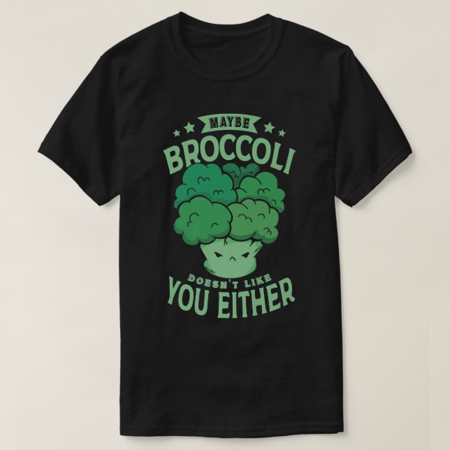 Broccoli kanske inte gillar dig för en Vegans. T Shirt (Design framsida)