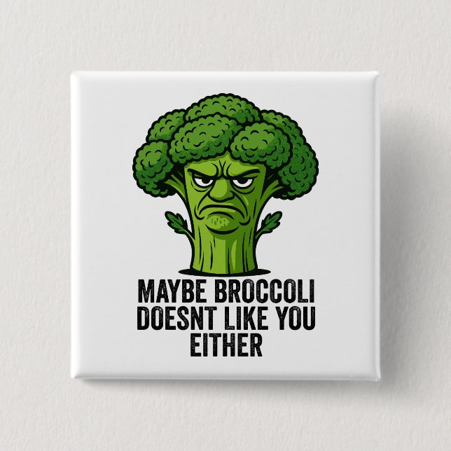 Broccoli kanske inte gillar dig heller knapp (Framsida)