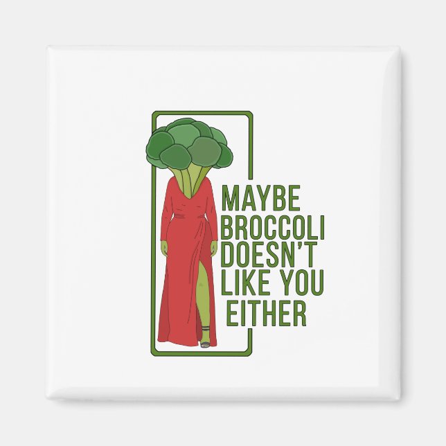Broccoli kanske inte gillar dig heller magnet (Framsidan)