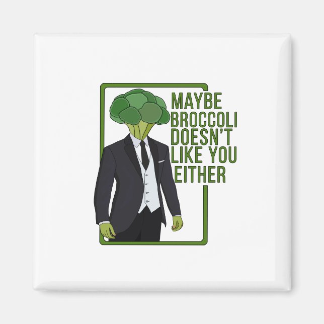 Broccoli kanske inte gillar dig heller magnet (Framsidan)