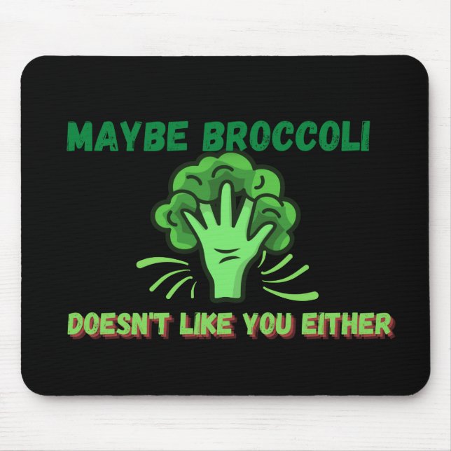Broccoli kanske inte gillar dig heller musmatta (Framsidan)
