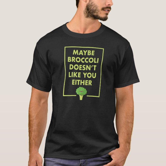 Broccoli kanske inte gillar dig heller Vegan T Shirt (Framsida)