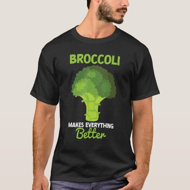 Broccoli Makes Everything Better Brocollini Floret T Shirt (Framsida)