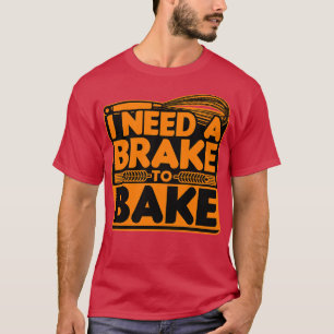 Bröd Bing Jag behöver en broms för att kunna slå T Shirt