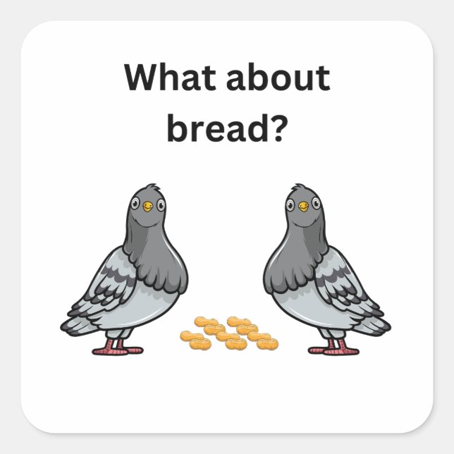 Bröd då? fyrkantigt klistermärke (Framsida)