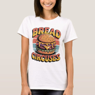 Bröd och cirkusar hamburgare t shirt
