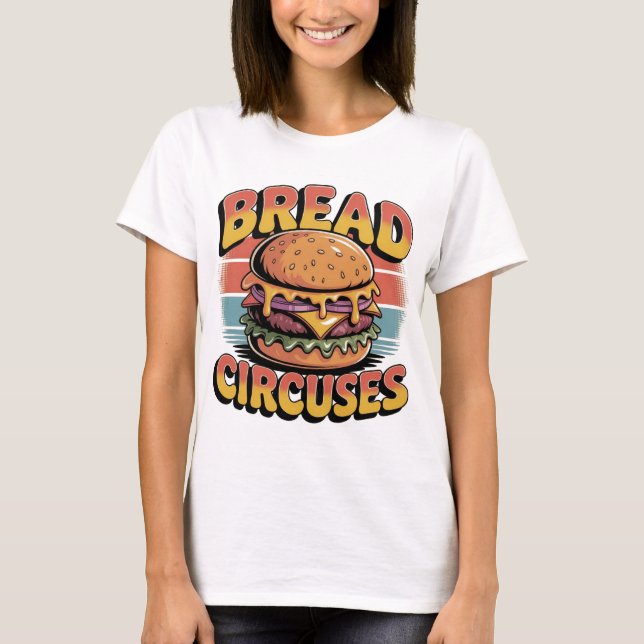 Bröd och cirkusar hamburgare t shirt (Framsida)