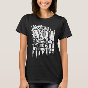 Broder han är inte bara soldat han är min bror t shirt
