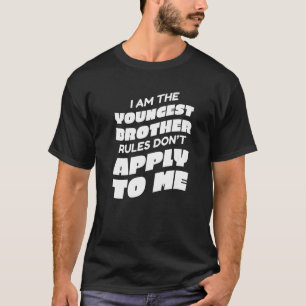 Broder jag är den yngsta brodern Regler ansöker in T Shirt