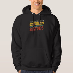 Broder Sister kan inte förlora min Coola... Jag ha Hoodie