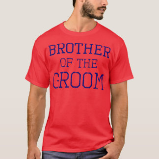 Broder till GroomCoordinating Bröllopsfest352 T Shirt