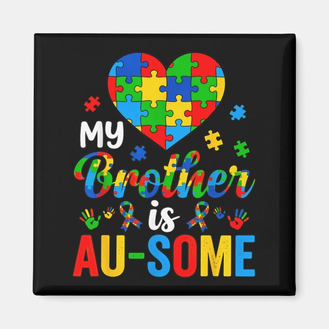 Brodern är Au-Some Autism Medvetenhet Syster Stöd Magnet (Framsidan)