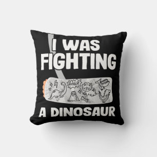 Broken Arm Get Well Soon I Was Fighting A Dinosaur Kudde