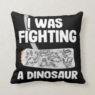 Broken Arm Get Well Soon I Was Fighting A Dinosaur Kudde