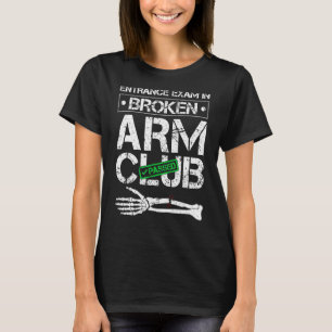 Broken Arm Klubb Joke Recovery Kom igen snart T Shirt