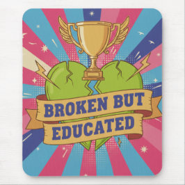 Broken But Educated Motivational Quote  Musmatta