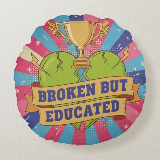 Broken But Educated Motivational Quote  Rund Kudde (Framsidan)