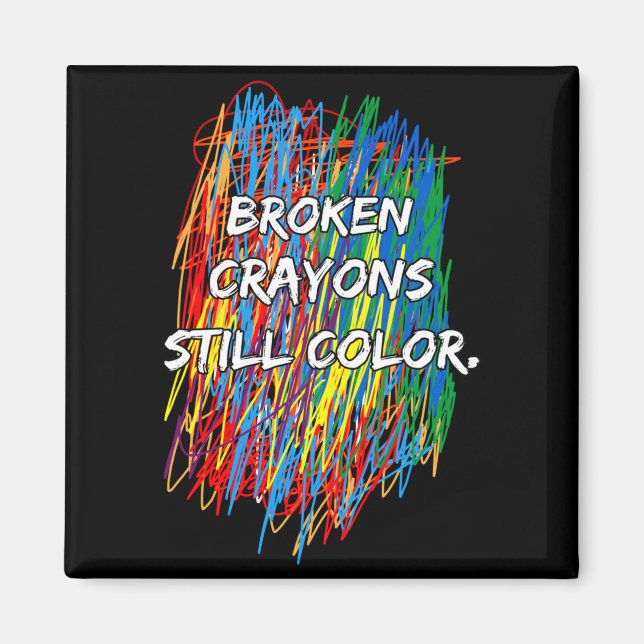 Broken Crayons Can Still Color Mental Health Aware Magnet (Framsidan)