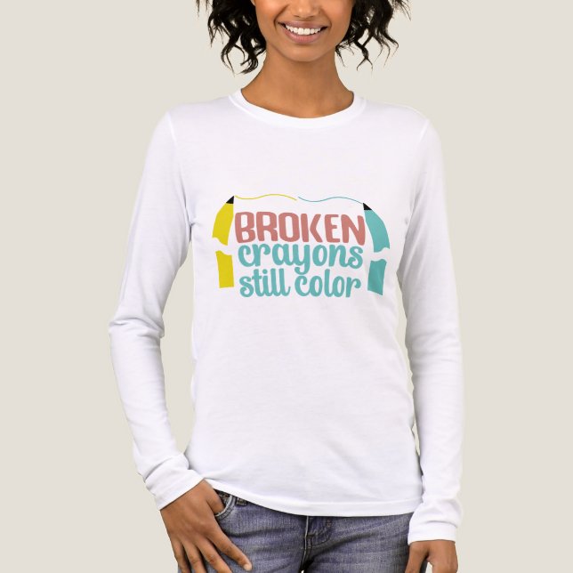 Broken Crayons Still Color Mental Health Awareness T Shirt (Framsida)