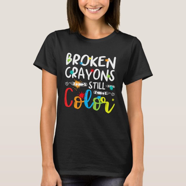 Broken Crayons Still Color Mental Health Awareness T Shirt (Framsida)