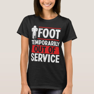 Broken Foot Humor Broken Foot Survivor Warrior T Shirt