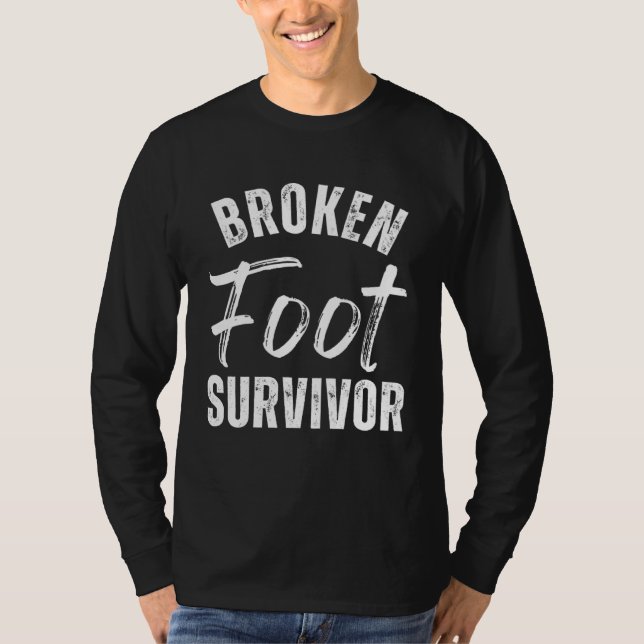 Broken Foot Survivor  Ankle Rehab  Surgery Recover T Shirt (Framsida)