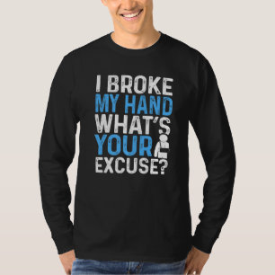Broken Hand Recovery Humor Broken Hand Warrior T Shirt