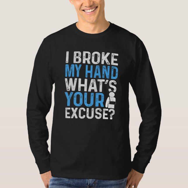 Broken Hand Recovery Humor Broken Hand Warrior T Shirt (Framsida)