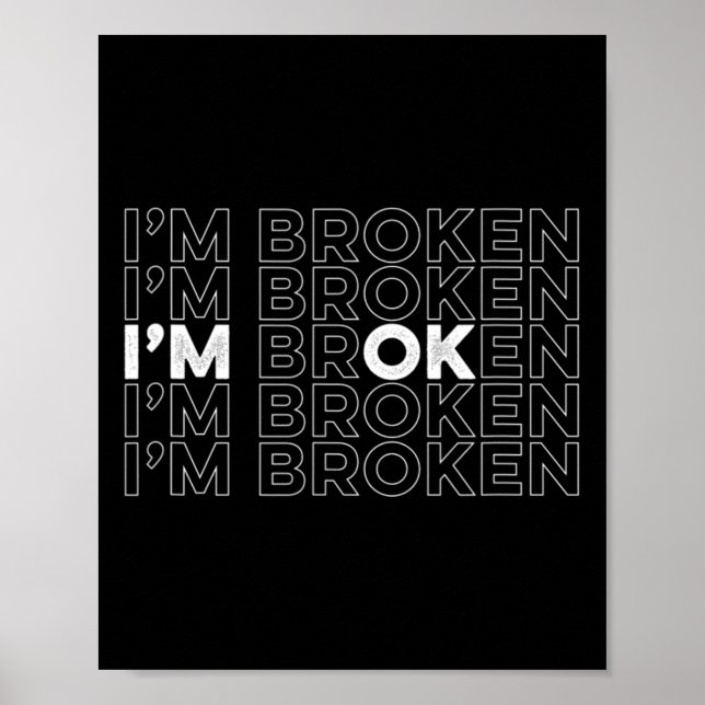 Broken, jag är okej, psykisk hälsomedvetenhet poster (Framsidan)