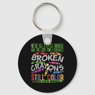 Broken Kritor still Färg Mental Health S Awarene Nyckelring