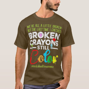Broken Kritor still Färg Shirt Mental Health Awa T