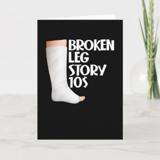 Broken Leg Story $10 Gag Injury Recovery Funny Kort