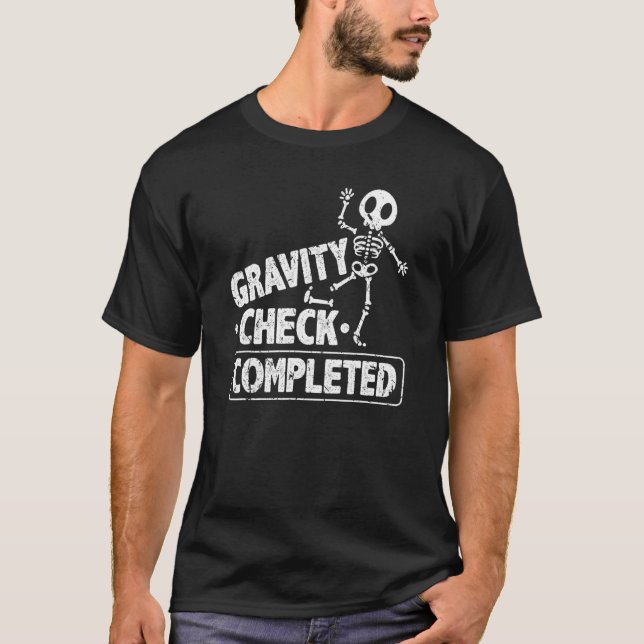 Broken Leg Surgery Gravity Check Knee Skele Skele T Shirt (Framsida)