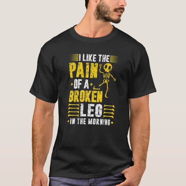 Broken Leg Surgery Pain Joke Knee Injury Skeleton T Shirt (Framsida)