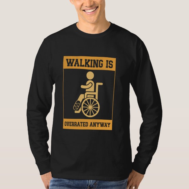Broken Leg Surgery Walking är ändå överskattad T Shirt (Framsida)