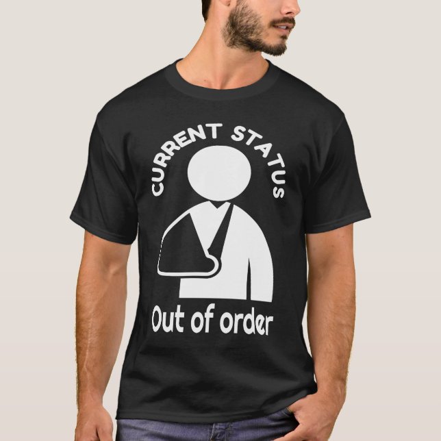 Broken Wrist, Arm Humor  Broken Bone Recovery Get  T Shirt (Framsida)