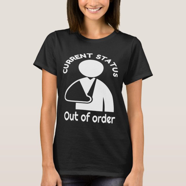 Broken Wrist, Arm Humor Broken Bone Recovery Get T Shirt (Framsida)