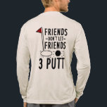 Bröllesman Anpassade Vänner 3 Putt Golfande Skämt T Shirt<br><div class="desc">Planerar du en golftur för ditt brölloppsparty? Dessa anpassade golftröjor är det perfekta sättet att lägga till en personlig touch till dina bröllespresenter! Föreställ dig hela din grupp på golfbanan med tees som har deras namn och bröllopsroller (som "Bästeman", "Bröllesman" eller "Usher") i en klassisk golfskämt-design. Det är en rolig...</div>