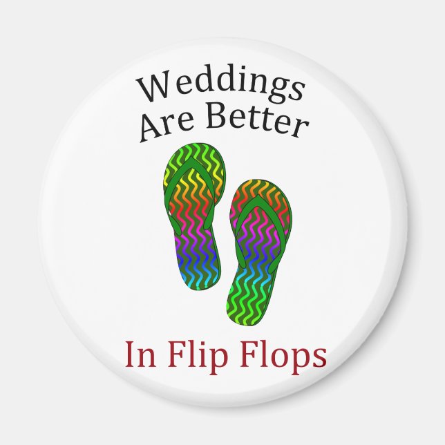 Bröllop är bättre i Flinflip flops Beach bröllopsd Magnet (Framsidan)