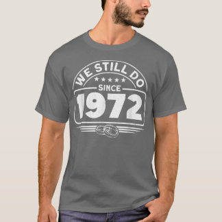 Bröllop-årsdagen har gått sedan 1972 t shirt